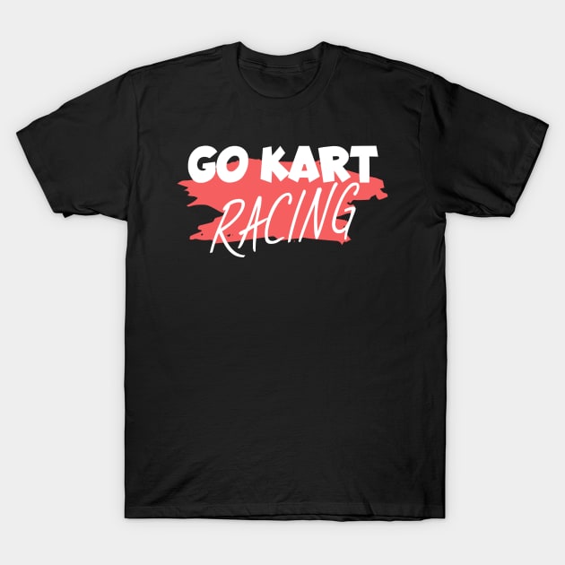 Go kart racing T-Shirt by maxcode